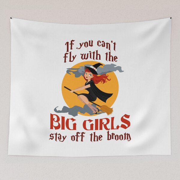 Item preview, If You Can't Fly with the Big Girls Stay Off the Broom Halloween Witch designed and sold by jaygo.