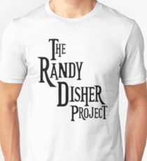 Randy Disher Project Unisex T-Shirt