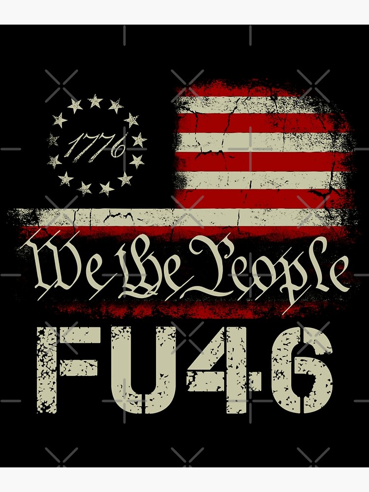 FU 46 Vintage 1776 American Flag Funny Biden Patriots FU46