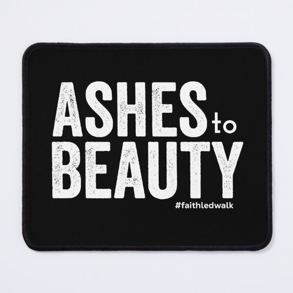 Item preview, Ashes to Beauty - Isaiah 61:3 designed and sold by JacquelineLim.