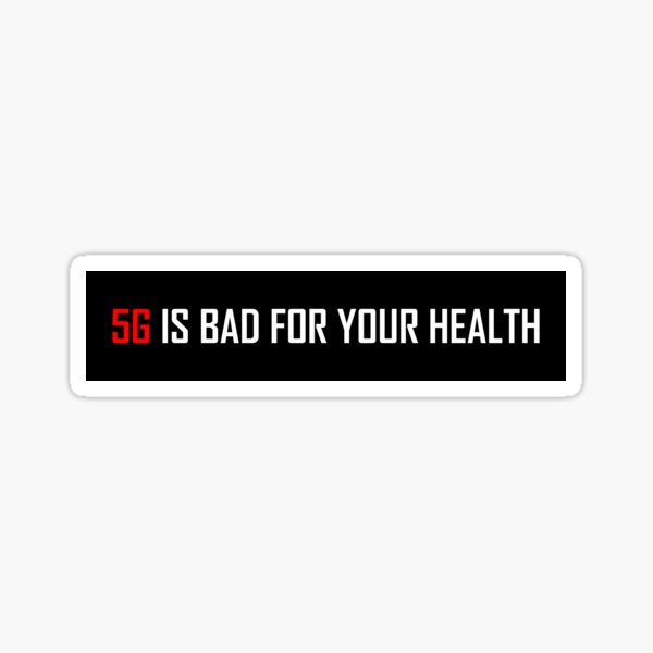 "5G Is Bad For Your Health" Sticker for Sale by VentureDesign Redbubble