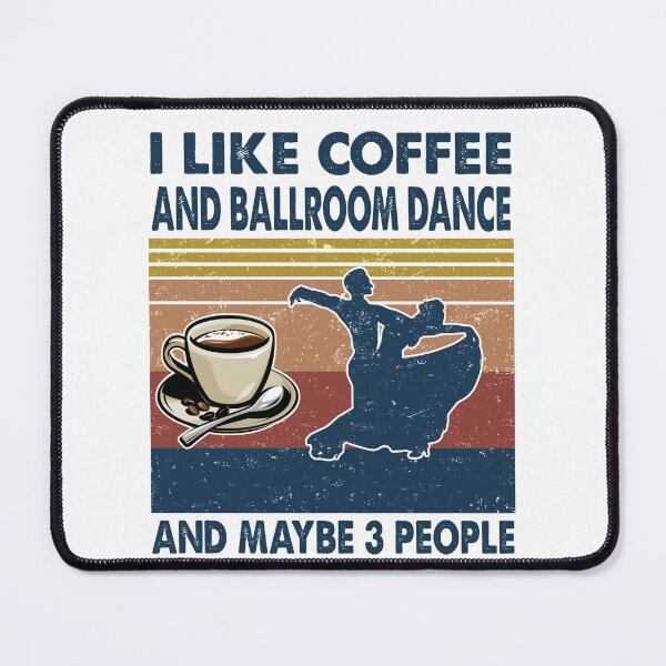 Item preview, I like coffee and Ballroom Dance and maybe 3 people designed and sold by tuyetnhung98.