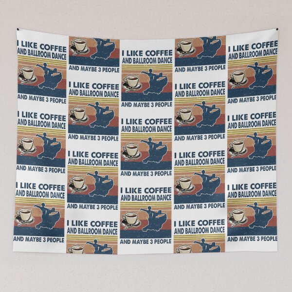 Item preview, I like coffee and Ballroom Dance and maybe 3 people designed and sold by tuyetnhung98.