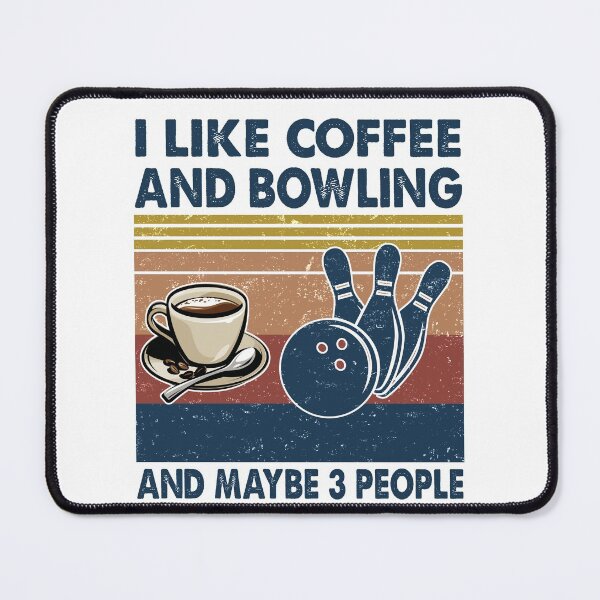 Item preview, I like coffee and Bowling and maybe 3 people designed and sold by tuyetnhung98.