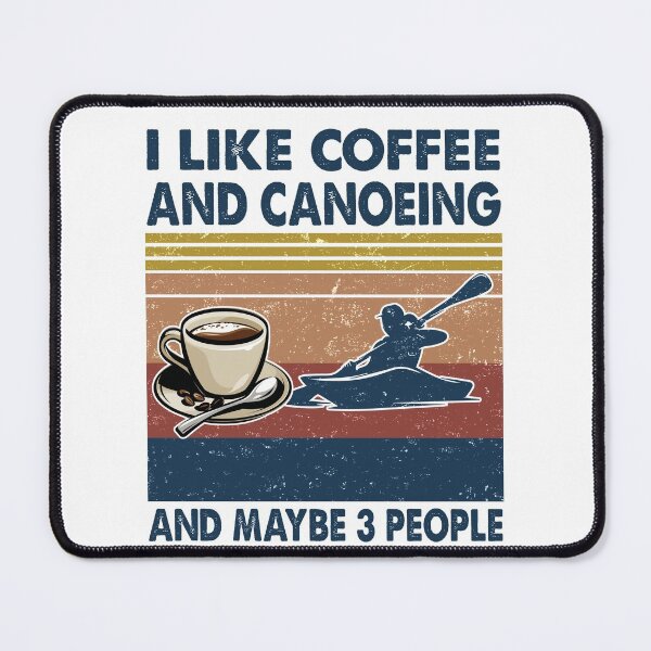 Item preview, I like coffee and Canoeing and maybe 3 people designed and sold by tuyetnhung98.