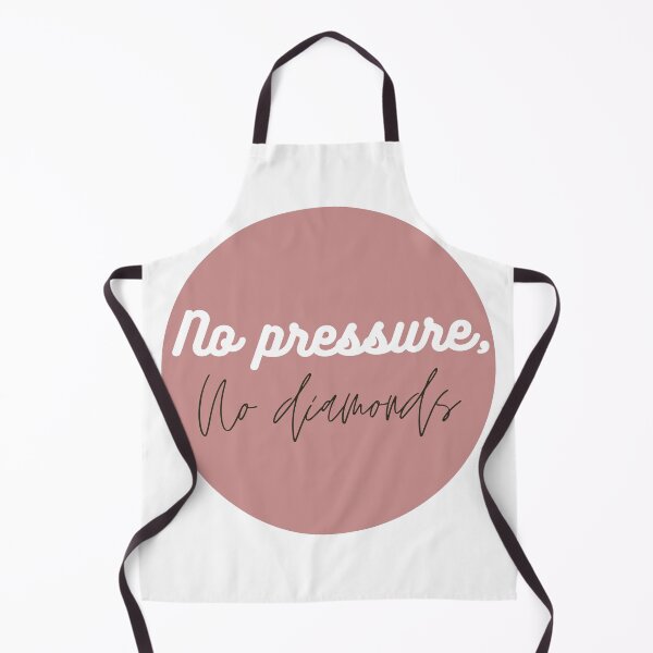 Item preview, No pressure,no diamonds designed and sold by Coolclassy.