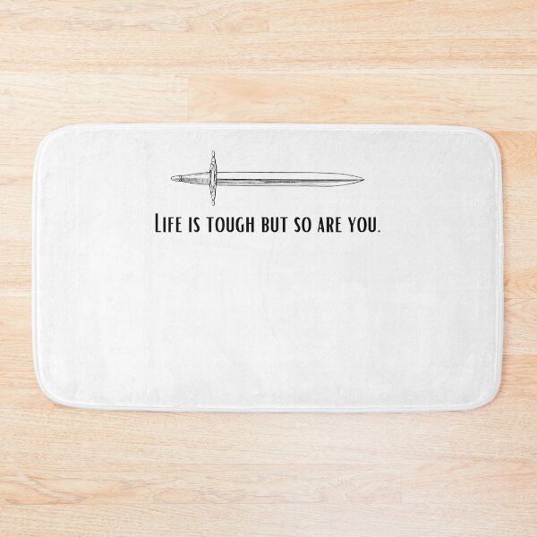Item preview, Life is tough but so are you designed and sold by Boleirov.