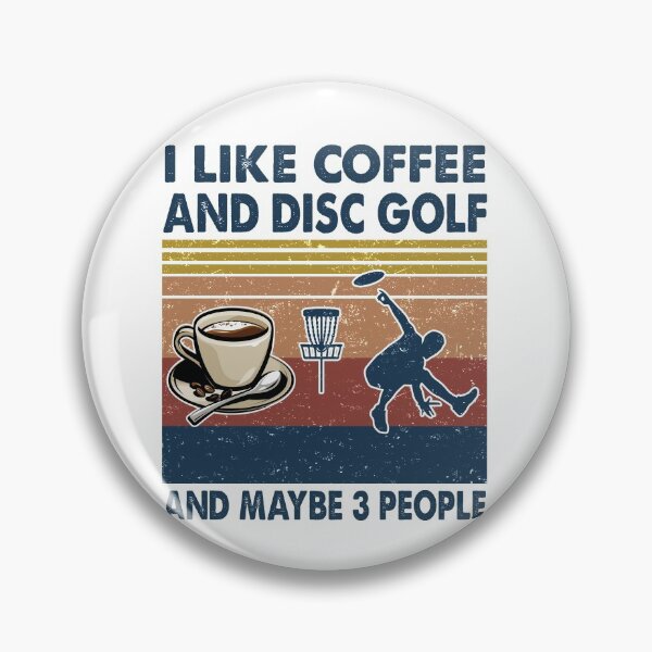Item preview, I like coffee and Disc golf and maybe 3 people designed and sold by tuyetnhung98.