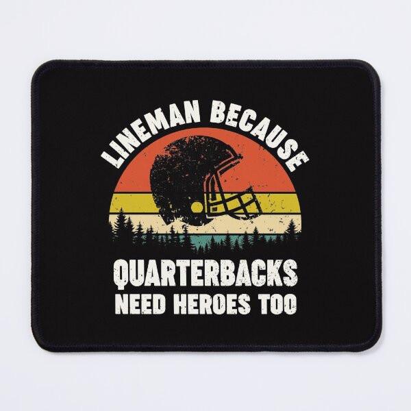 Item preview, Football Offensive Lineman funny retro lineman because quarterbacks need heroes too designed and sold by Majesticoo.