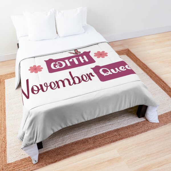 Don't Mess With a November Queen Classic T-Shirt Comforter