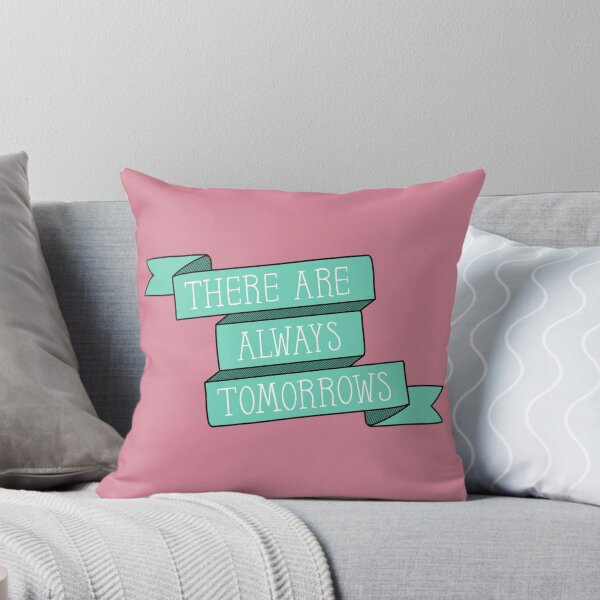 Item preview, There Are Always Tomorrows designed and sold by Darcy Howell.