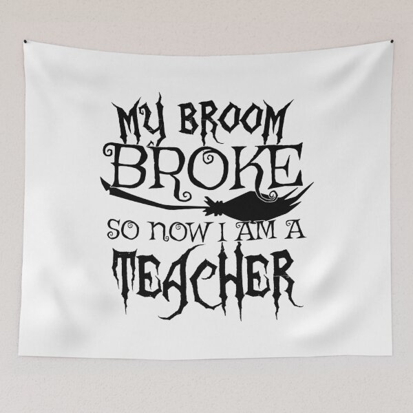 Item preview, My Broom Broke So Now I Am A Teacher - Halloween design designed and sold by theodoros20.