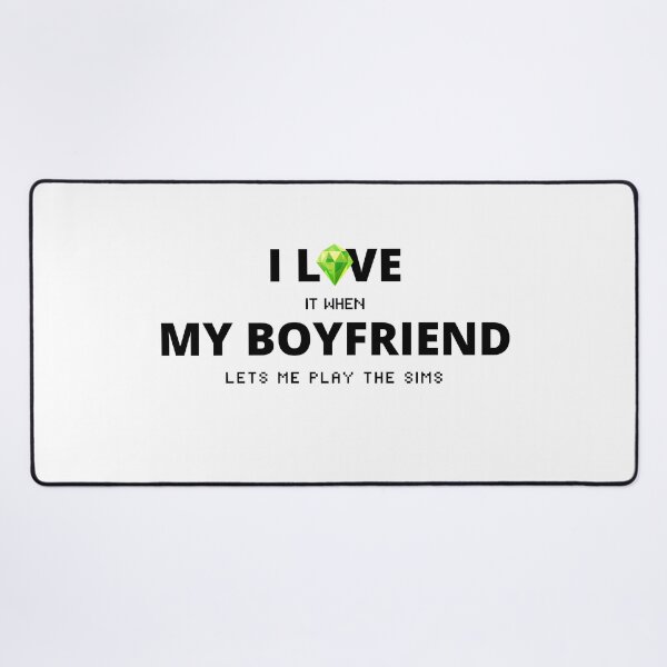 Item preview, I Love It When My Boyfriend Lets Me Play The Sims  designed and sold by itsokaybyme.