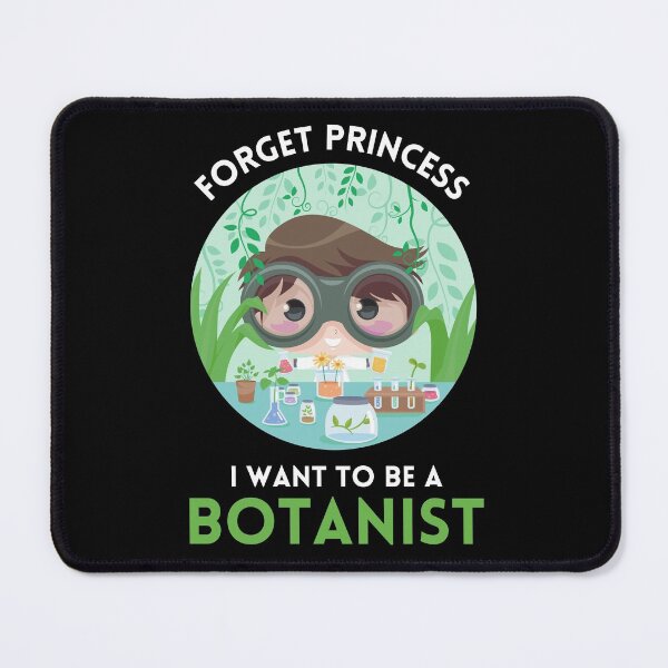 Item preview, Forget Princess I Want To Be A Botanist designed and sold by chloeinca.
