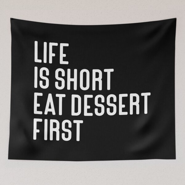 Item preview, Life is Short Eat Dessert First Typography Food Quote in Normal Style - Funny designed and sold by Vasabi88.
