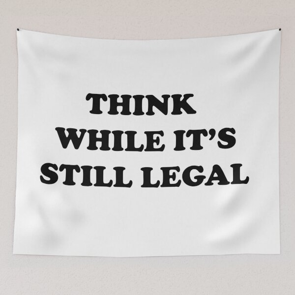Item preview, Think while it's still legal designed and sold by rimbuy.