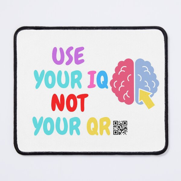 Item preview, Use your IQ not your QR designed and sold by If-Art.
