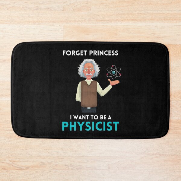 Item preview, Forget Princess I Want To Be A Physicist designed and sold by chloeinca.