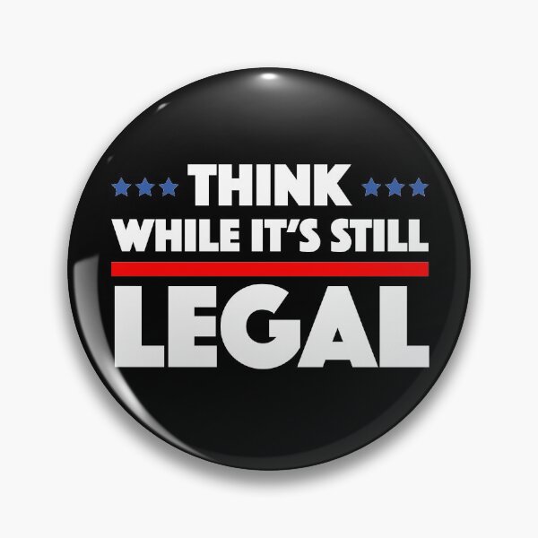 Item preview, Think While It's Still Legal designed and sold by TheFlying6.