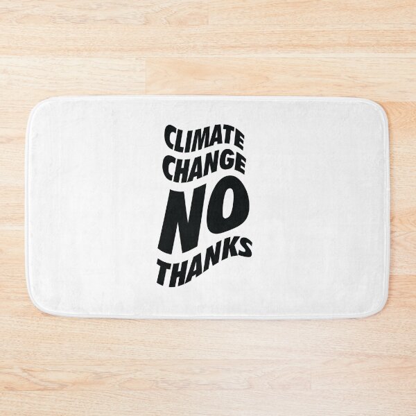 Item preview, Climate change NO Thanks  designed and sold by ZethTheReaper19.