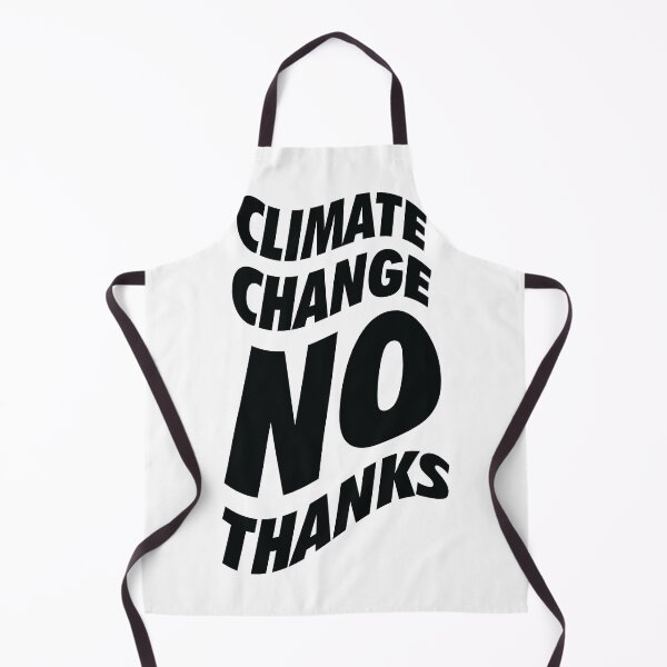 Item preview, Climate change NO Thanks  designed and sold by ZethTheReaper19.