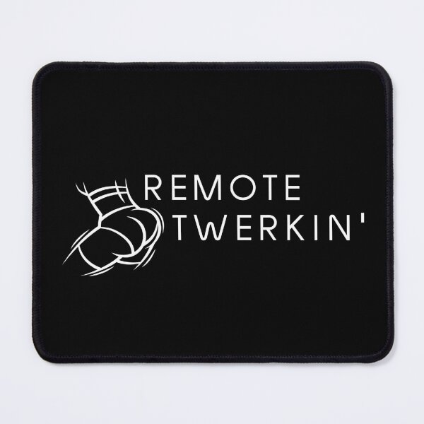Item preview, Remote Twerkin' | Remote Working | WFH | Twerk designed and sold by itsokaybyme.