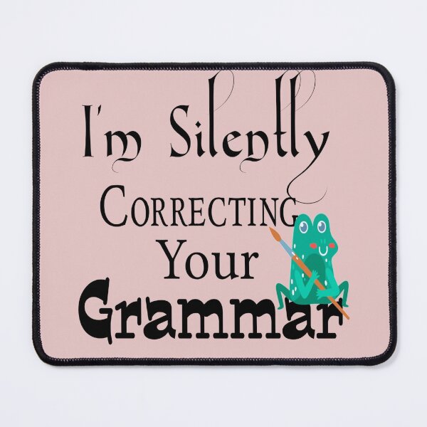 Item preview, I'm Silently Correcting Your Grammar designed and sold by Hizia.