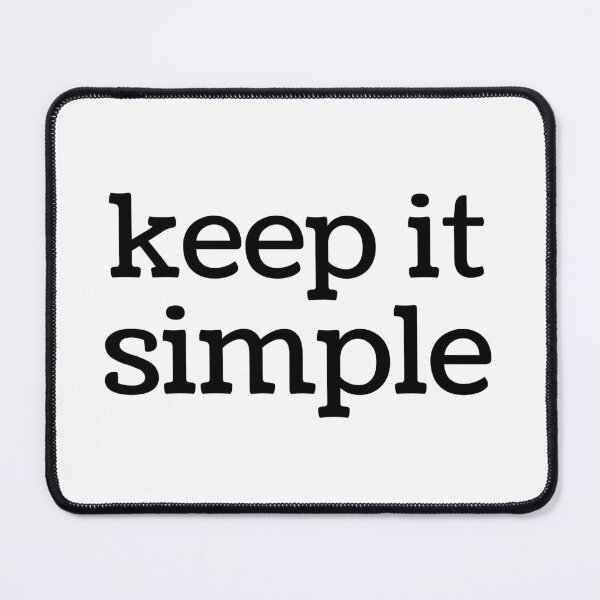 Item preview, Keep It Simple. Text only design. Black text. Lower case. designed and sold by JellyBeenzz.
