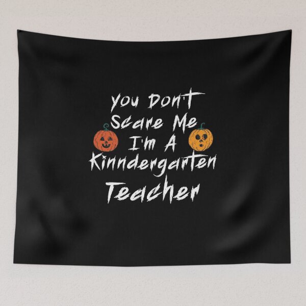 Item preview, You Don't Scare Me I'm A Kindergarten Teacher Halloween designed and sold by justbeaweesome.