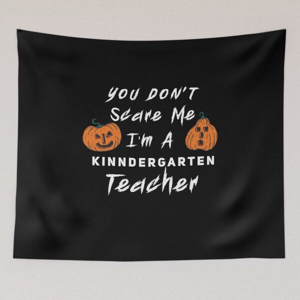 Item preview, You Don't Scare Me I'm A Kindergarten Teacher Halloween designed and sold by justbeaweesome.