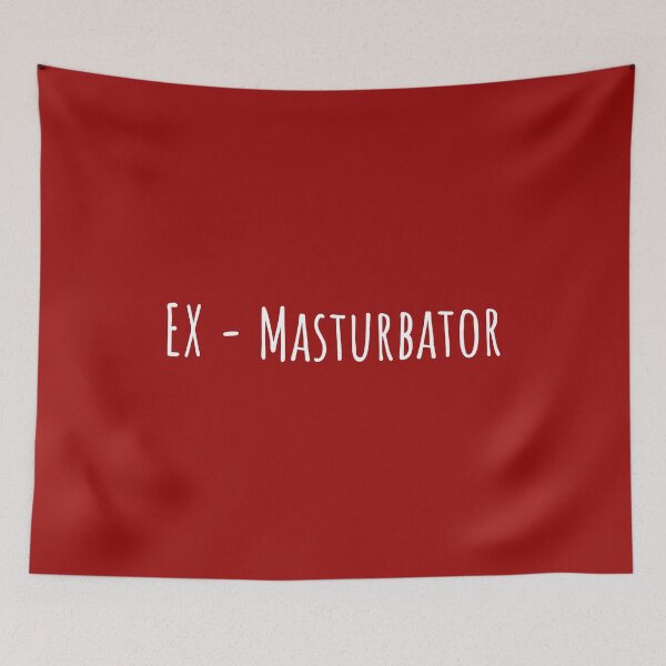 Item preview, Ex Masturbator and Proud designed and sold by thecooltable.