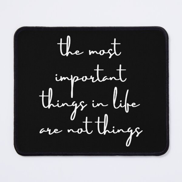 Item preview, The most important things in life are not things. Text only design. White text. Lower case. designed and sold by JellyBeenzz.