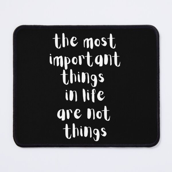 Item preview, The most important things in life are not things. Text only design. White text. Lower case. designed and sold by JellyBeenzz.