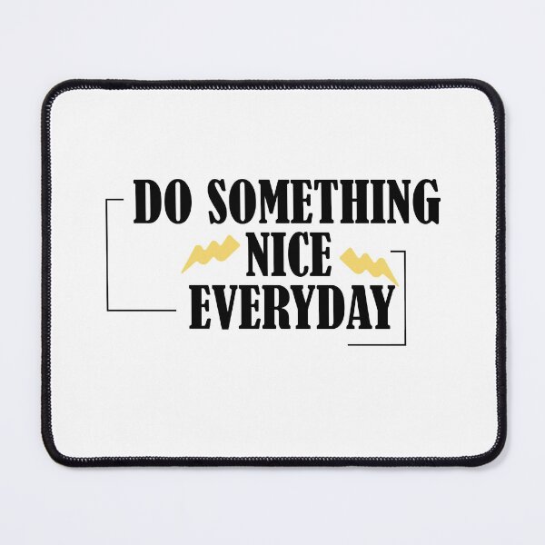 Item preview, Do Something Nice Everyday designed and sold by imaneless.