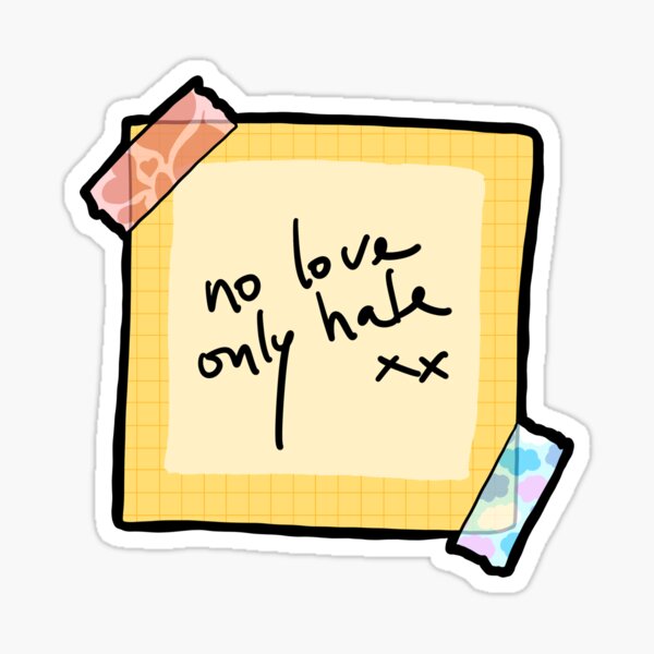 "no love only hate" post-it Sticker