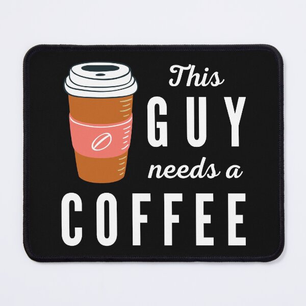 Item preview, This guy needs a coffee. Illustration. White text. Capitals and lower case. designed and sold by JellyBeenzz.