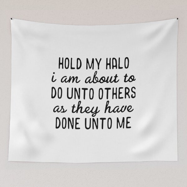 Item preview, Hold My Halo I Am About To Do Unto Others As They designed and sold by Ivanc3.