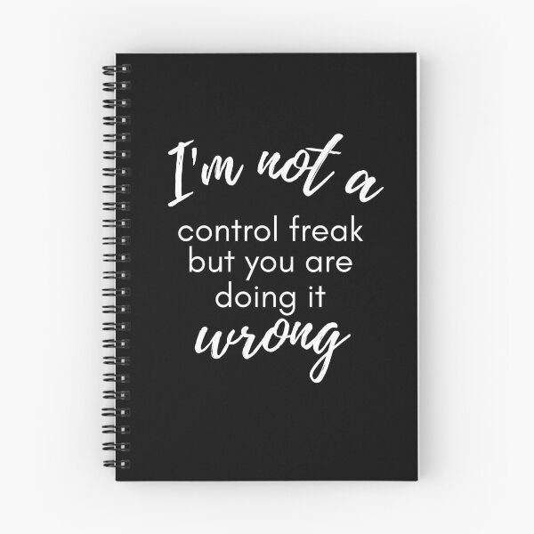 Item preview, I'm Not A Control Freak You're Just Doing It Wrong sarcastic saying  designed and sold by mydreamcatcher.