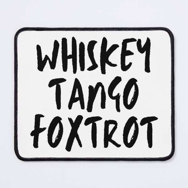 Item preview, Whiskey, Tango, Foxtrot designed and sold by JellyBeenzz.