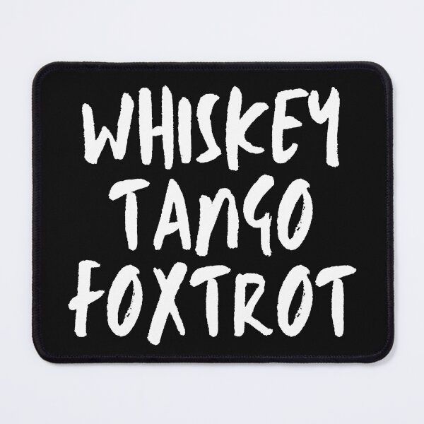 Item preview, Whiskey, Tango, Foxtrot designed and sold by JellyBeenzz.