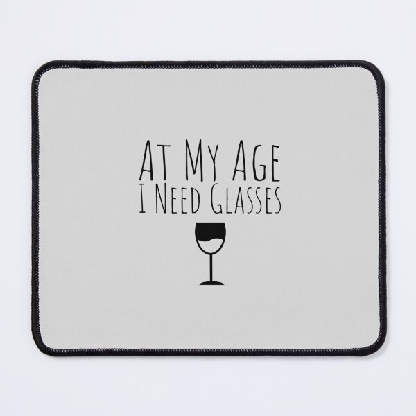 Item preview, At My Age I Need Glasses, Funny Quotes designed and sold by Minimalist Quotes and Sayings.
