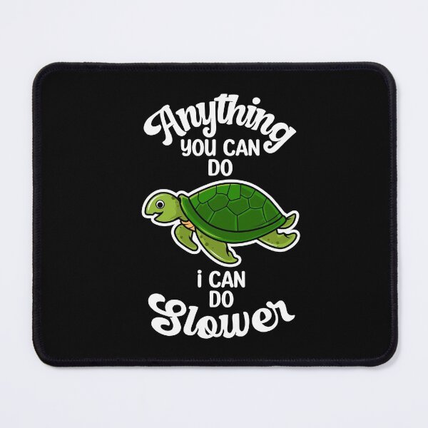 Item preview, Anything You Can Do I Can Do Slower, Slower Than Me designed and sold by SportyDogShop.