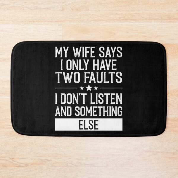 Item preview, My Wife Says I only Have Two Faults I Don't Listen And Something Else  - Funny Husband Gift designed and sold by Creative Angel.