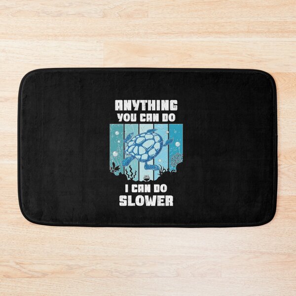 Item preview, Anything You Can Do I Can Do Slower, Slower Than Me designed and sold by SportyDogShop.