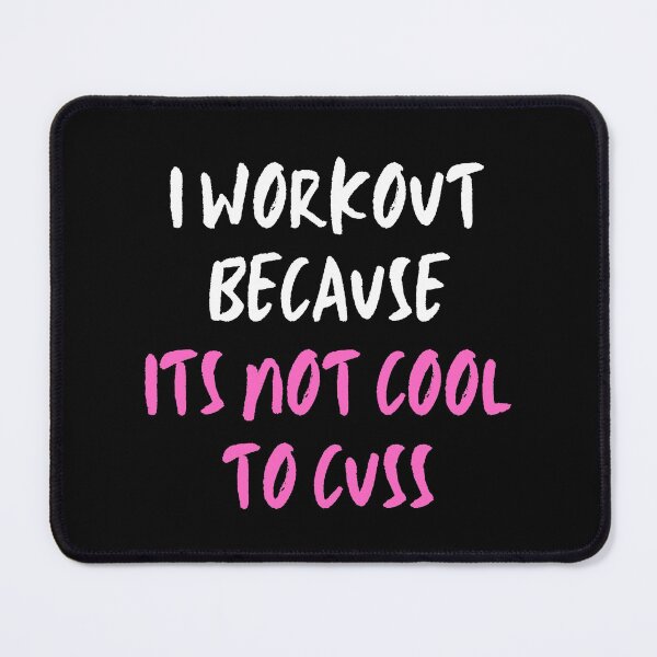 Item preview, I Workout Because Its Not Cool To Cuss. designed and sold by JellyBeenzz.