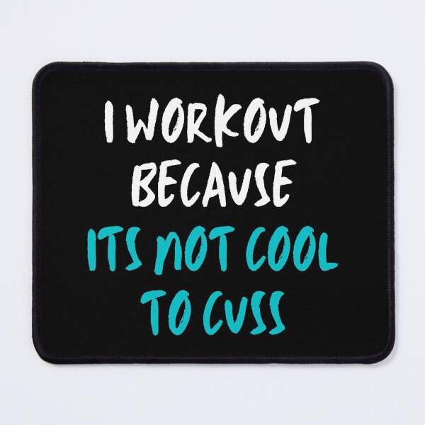 Item preview, I Workout Because Its Not Cool To Cuss. designed and sold by JellyBeenzz.