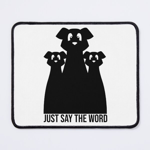 Item preview, Just Say The Word! (Walkies). Silhouette Dogs, Text. Black. designed and sold by JellyBeenzz.