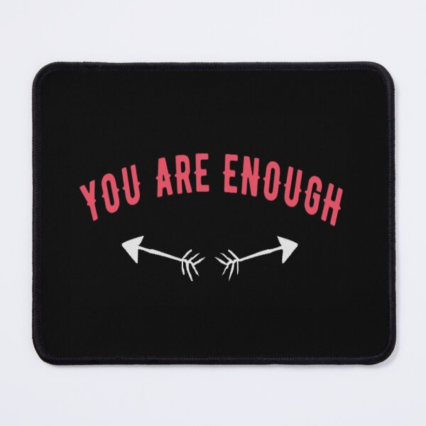 Item preview, You Are Enough designed and sold by Tshirtpedia.