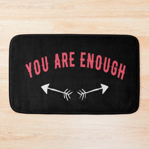 Item preview, You Are Enough designed and sold by Tshirtpedia.