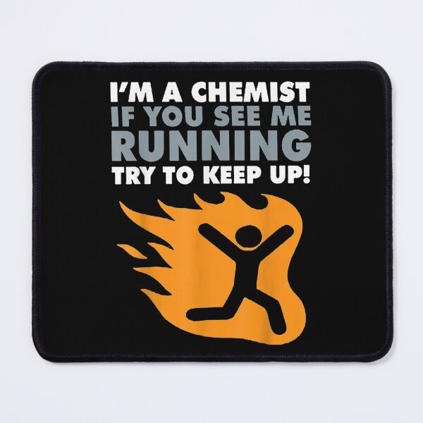 Item preview, I'm A Chemist If You See Me Running Try To Keep Up designed and sold by maudean.